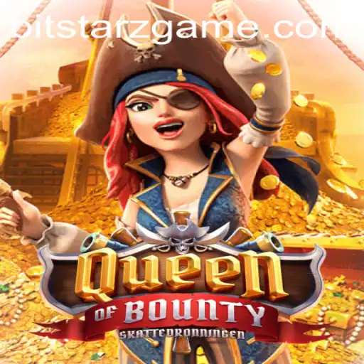 Exploring the Excitement of QueenofBounty: An Insightful Guide